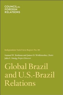 Global Brazil and U.S.-Brazil Relations - Samuel W. Bodman, James D. Wolfensohn, Julia E. Sweig