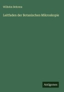 Cover-Bild zum Titel 'Leitfaden der Botanischen Mikroskopie' von 'Wilhelm Behrens'