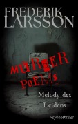 Cover-Bild zum Titel 'Murder Poems - Melody des Leidens' von 'Frederik Larsson'
