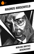 Cover-Bild zum Titel 'Berlins drittes Geschlecht' von 'Magnus Hirschfeld'