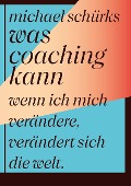 Cover-Bild zum Titel 'Was Coaching kann' von 'Michael Schürks'