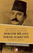 Cover-Bild zum Titel 'Cok Kimlikli ve Yönlü Bir Osmanli Münevveri Doktor Milasli Ismail Hakkinin Bilimsel Mirasi' von 'Kolektif'