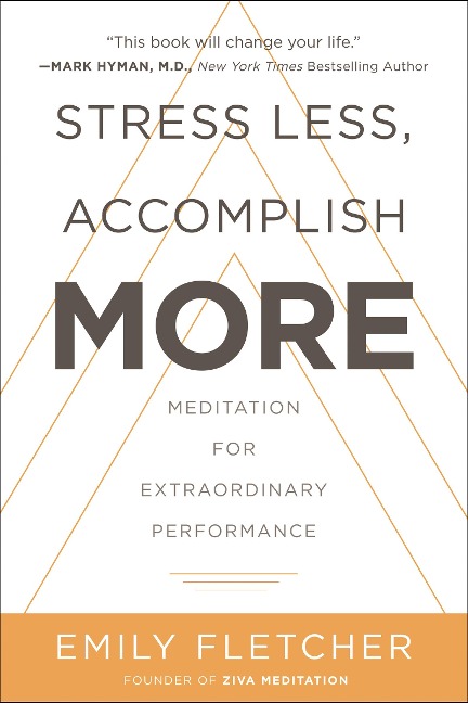 Stress Less, Accomplish More - Emily Fletcher
