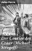 Cover-Bild zum Titel 'Der Courier des Czaar (Michael Strogoff)' von 'Jules Verne'