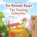 Die reisende Raupe The Traveling Caterpillar (German English Bilingual Collection) - Rayne Coshav