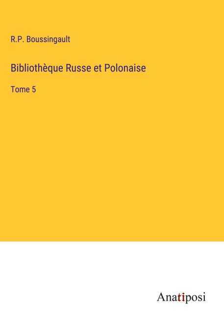 Bibliothèque Russe et Polonaise - R. P. Boussingault