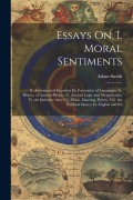 Cover-Bild zum Titel 'Essays On, I. Moral Sentiments: Ii. Astronomical Inquiries; Iii. Formation of Languages; Iv. History of Ancient Physics; V. Ancient Logic and Metaphys' von 'Adam Smith'
