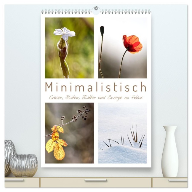 Minimalistisch, Gräser, Blüten, Blätter und Zweige im Fokus (hochwertiger Premium Wandkalender 2026 DIN A2 hoch), Kunstdruck in Hochglanz - Sabine Löwer