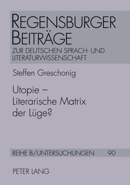 Utopie - Literarische Matrix der Lüge? - Steffen Greschonig