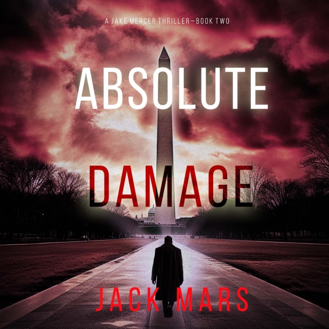 Absolute Damage (A Jake Mercer Political Thriller¿Book 2) - Jack Mars