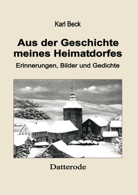 Aus der Geschichte meines Heimatdorfes - Karl Beck