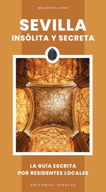 Sevilla Insólita Y Secreta - Ricardo de Castro