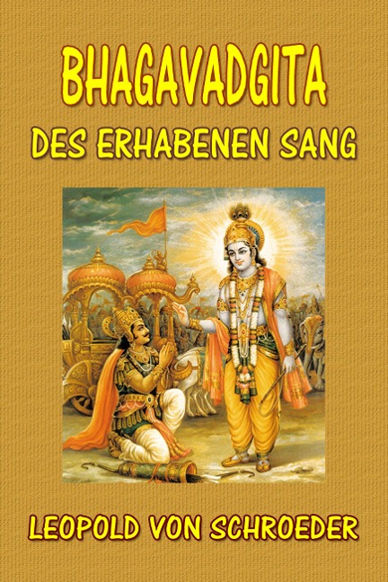 Bhagavadgita: Des Erhabenen Sang - Leopold Von Schroeder