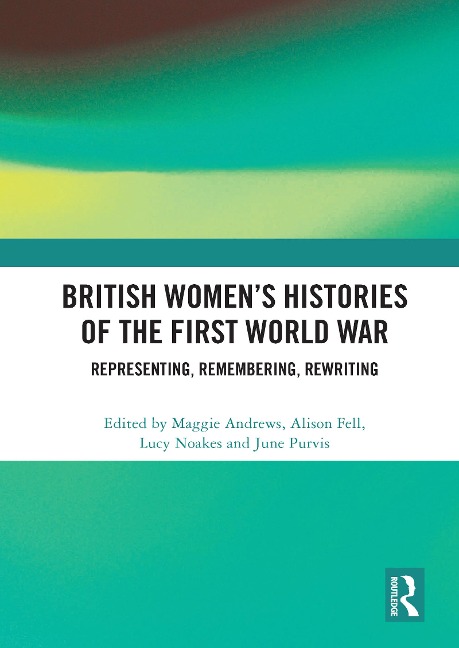 British Women's Histories of the First World War - 