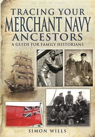 Tracing Your Merchant Navy Ancestors - Simon Wills