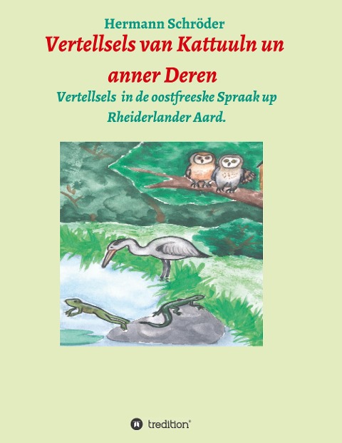 Vertellsels van Kattuuln un anner Deren - Hermann Schröder
