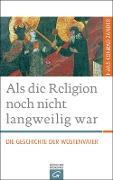 Cover-Bild zum Titel 'Als die Religion noch nicht langweilig war' von 'Hans Conrad Zander'