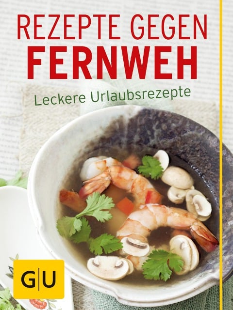 Rezepte gegen Fernweh - Nicole Stich, Bettina Matthaei