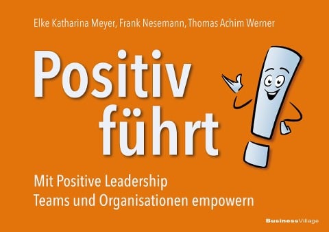 Positiv führt! - Elke Katharina Meyer, Frank Nesemann, Thomas Achim Werner