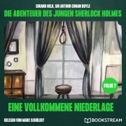 Cover-Bild zum Titel 'Eine vollkommene Niederlage (Die Abenteuer des jungen Sherlock Holmes, Folge 7)' von 'Arthur Conan Doyle, Eduard Held'