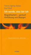 Cover-Bild zum Titel 'Ich werde, also bin ich' von 'Theres Spirig-Huber, Karl Graf'