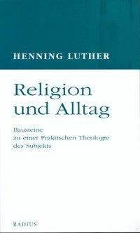 Religion und Alltag - Henning Luther
