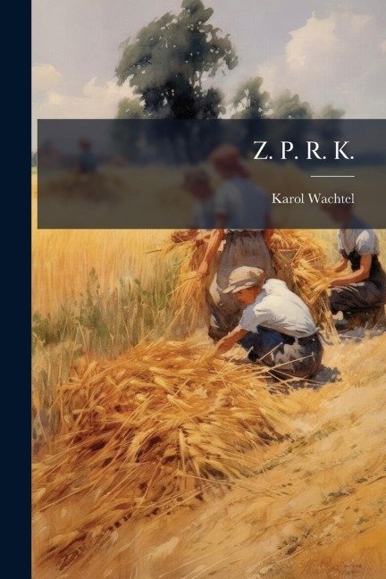 Z. P. R. K. - Karol Wachtel