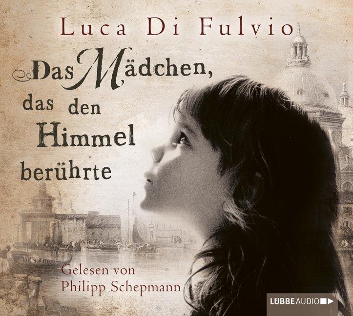 Das Mädchen, das den Himmel berührte - Luca Di Fulvio