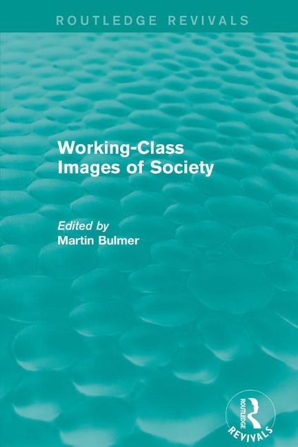 Working-Class Images of Society (Routledge Revivals) - 