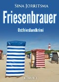Cover-Bild zum Titel 'Friesenbrauer. Ostfrieslandkrimi' von 'Sina Jorritsma'
