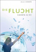 Cover-Bild zum Titel 'Cassia & Ky - Die Flucht' von 'Ally Condie'