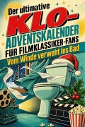 Cover-Bild zum Titel 'Der ultimative Klo-Adventskalender für Filmklassiker-Fans' von 'Olivia Schulz'