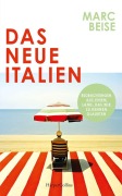 Cover-Bild zum Titel 'Das neue Italien. Beobachtungen aus einem Land, das wir zu kennen glaubten' von 'Marc Beise'