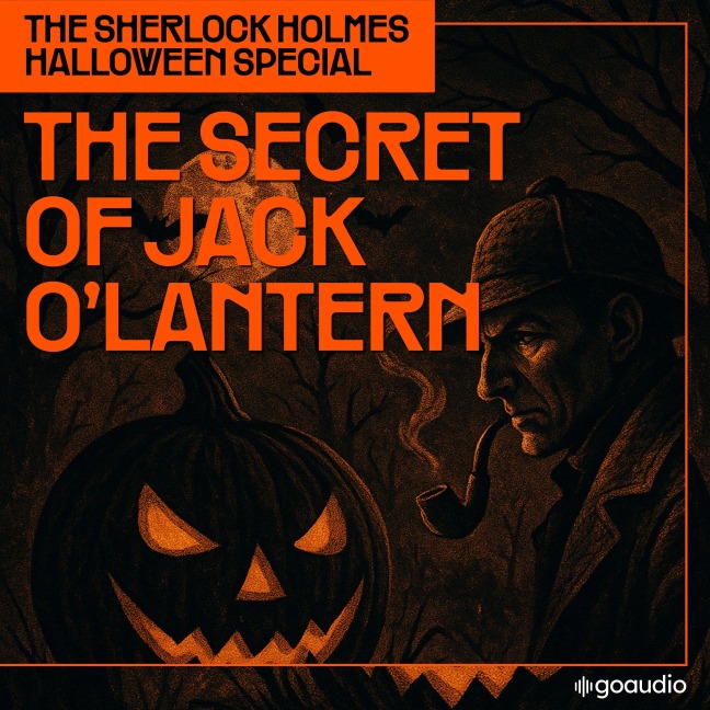The Sherlock Holmes Halloween Special: The Secret of Jack O'lantern - Arthur Conan Doyle, Charles Fraser