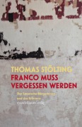 Cover-Bild zum Titel 'Franco muss vergessen werden' von 'Thomas Stölting'