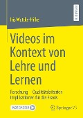 Videos im Kontext von Lehre und Lernen - Iris Wuttke-Hilke