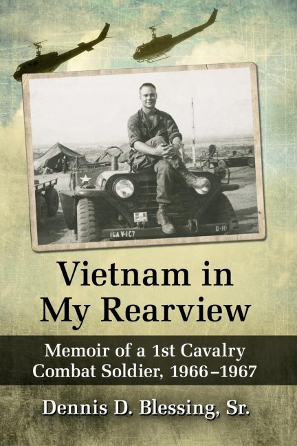 Vietnam in My Rearview - Dennis D. Blessing