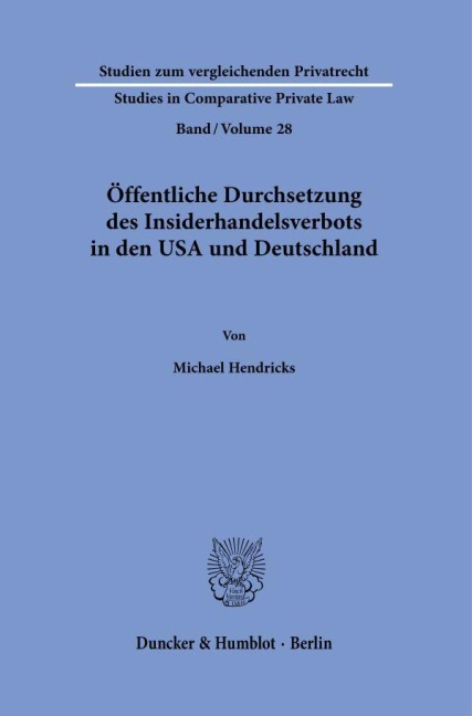 Öffentliche Durchsetzung des Insiderhandelsverbots in den USA und Deutschland - Michael Hendricks