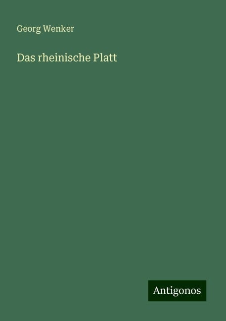 Das rheinische Platt - Georg Wenker