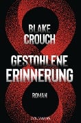 Cover-Bild zum Titel 'Gestohlene Erinnerung' von 'Blake Crouch'
