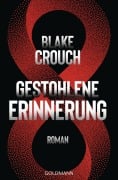Cover-Bild zum Titel 'Gestohlene Erinnerung' von 'Blake Crouch'