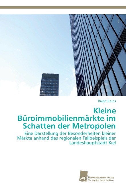 Kleine Büroimmobilienmärkte im Schatten der Metropolen - Ralph Bruns