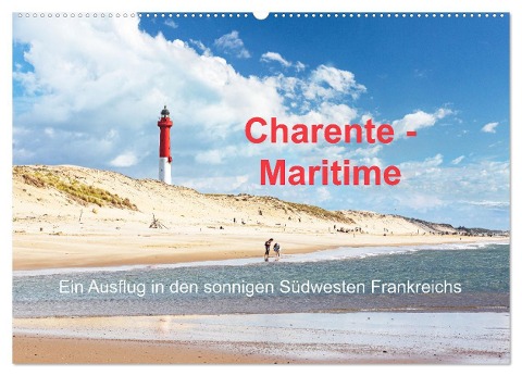 Charente-Maritime Ein Ausflug in den sonnigen Südwesten Frankreichs (Wandkalender 2025 DIN A2 quer), CALVENDO Monatskalender - Etienne Benoît