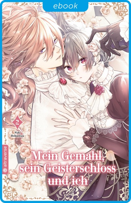 Mein Gemahl, sein Geisterschloss und ich 02 - Yuki Shibamiya
