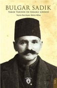Cover-Bild zum Titel 'Yakin Tarihin En Esrarli Cehresi Bulgar Sadik' von 'Rahmi Akbas'