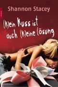 Cover-Bild zum Titel '(K)ein Kuss ist auch (k)eine Lösung' von 'Shannon Stacey'