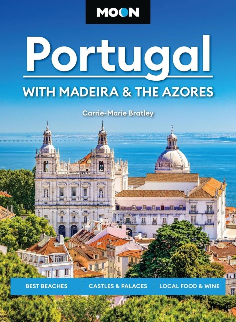 Moon Portugal: With Madeira & the Azores - Carrie-Marie Bratley, Moon Travel Guides