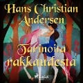 Cover-Bild zum Titel 'Tarinoita rakkaudesta' von 'H. C. Andersen'