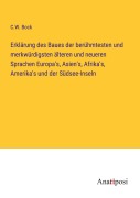 Cover-Bild zum Titel 'Erklärung des Baues der berühmtesten und merkwürdigsten älteren und neueren Sprachen Europa's, Asien's, Afrika's, Amerika's und der Südsee-Inseln' von 'C. W. Bock'