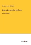 Cover-Bild zum Titel 'System des deutschen Strafrechts' von 'Christian Reinhold Köstlin'